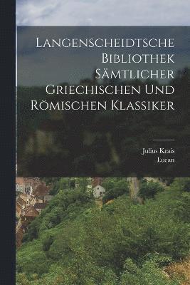 Langenscheidtsche Bibliothek smtlicher griechischen und rmischen Klassiker 1