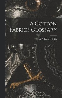 bokomslag Cotton Fabrics Glossary
