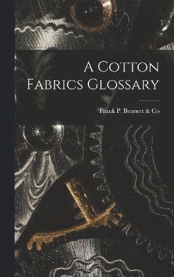 bokomslag A Cotton Fabrics Glossary