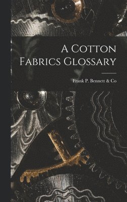 bokomslag Cotton Fabrics Glossary