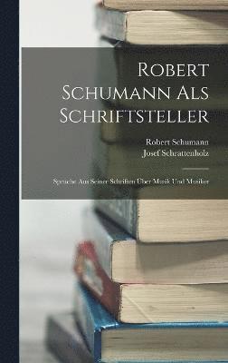 Robert Schumann Als Schriftsteller 1