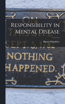 bokomslag Responsibility in Mental Disease