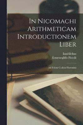 bokomslag In Nicomachi Arithmeticam Introductionem Liber