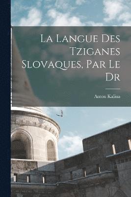 La Langue Des Tziganes Slovaques, Par Le Dr 1
