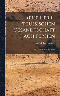 bokomslag Reise der K. Preussischen Gesandtschaft nach Persien