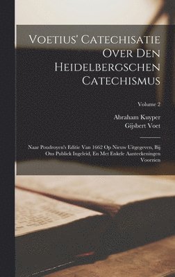Abraham Kuyper, Gijsbert Voet - Voetius' Catechisatie Over Den Heidelbergschen Catechismus, Inbunden