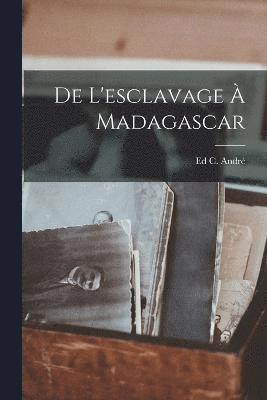 bokomslag De L'esclavage À Madagascar