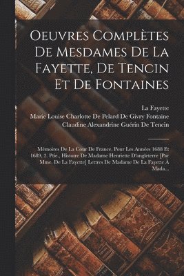 Pierre-Daniel Huet, Claudine Alexandrine Guérin de Tencin, La Fayette, Claudine Alexandrine Guérin De Tencin - Oeuvres Complètes De Mesdames De La Fayette, De Tencin Et De Fontaines, Häftad