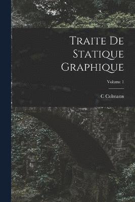 Traite De Statique Graphique; Volume 1 1