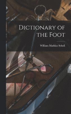 Dictionary of the Foot 1