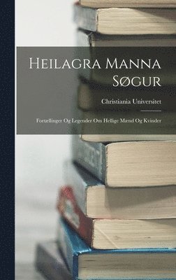 Christiania Universitet - Heilagra Manna Søgur, Inbunden