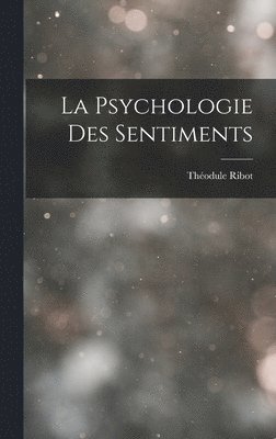 bokomslag La Psychologie Des Sentiments