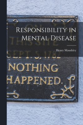 bokomslag Responsibility in Mental Disease