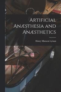 bokomslag Artificial Ansthesia and Ansthetics