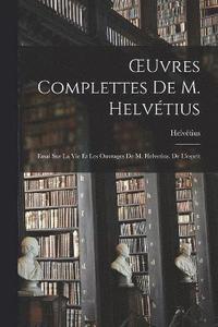 bokomslag OEuvres Complettes De M. Helvtius
