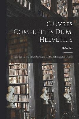 bokomslag OEuvres Complettes De M. Helvtius