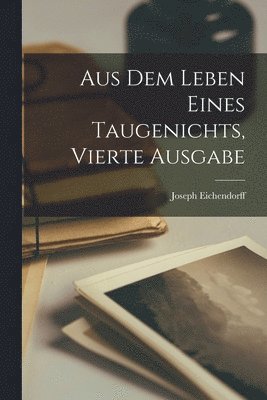 bokomslag Aus dem Leben eines Taugenichts, Vierte Ausgabe