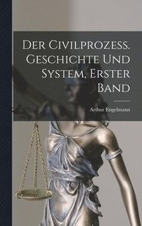 bokomslag Civilprozess. Geschichte und System, Erster Band