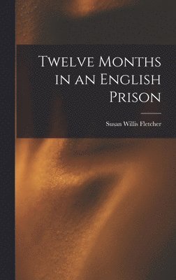 bokomslag Twelve Months in an English Prison