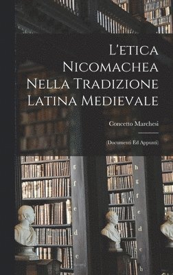 bokomslag L'etica Nicomachea Nella Tradizione Latina Medievale