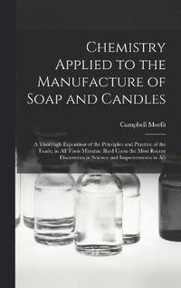 bokomslag Chemistry Applied to the Manufacture of Soap and Candles