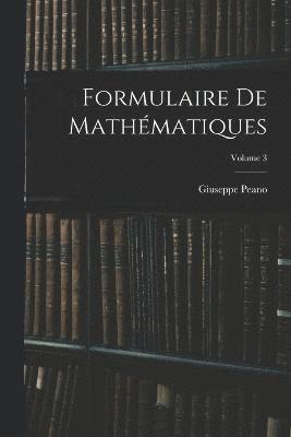 Formulaire De Mathématiques; Volume 3 1