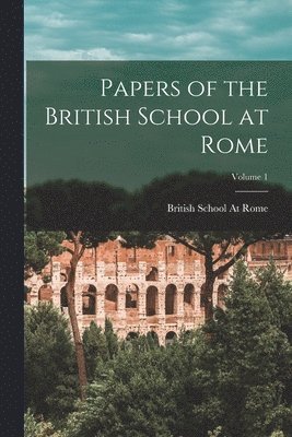 bokomslag Papers of the British School at Rome; Volume 1