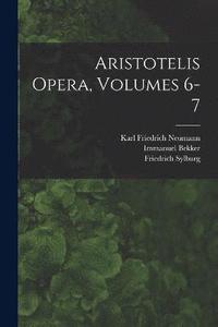 bokomslag Aristotelis Opera, Volumes 6-7