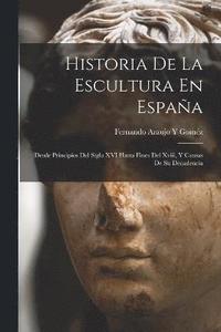 bokomslag Historia De La Escultura En Espaa