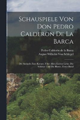 Schauspiele Von Don Pedro Calderon De La Barca 1