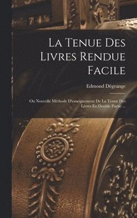 bokomslag La Tenue Des Livres Rendue Facile