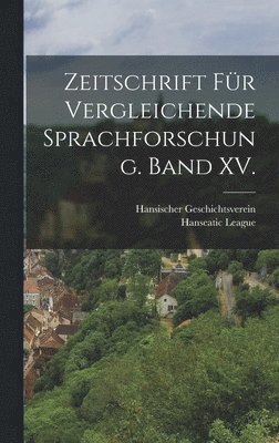 Hansischer Geschichtsverein - Zeitschrift für vergleichende Sprachforschung. Band XV., Inbunden
