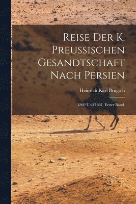 bokomslag Reise der K. Preussischen Gesandtschaft nach Persien