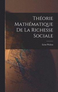 bokomslag Thorie Mathmatique De La Richesse Sociale