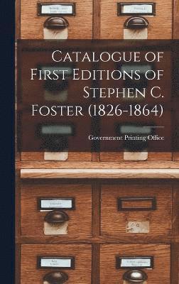 Catalogue of First Editions of Stephen C. Foster (1826-1864) 1