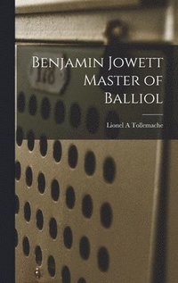 bokomslag Benjamin Jowett Master of Balliol