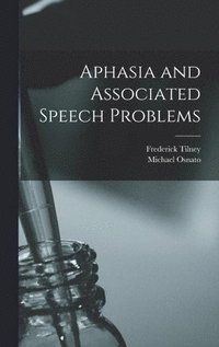 bokomslag Aphasia and Associated Speech Problems