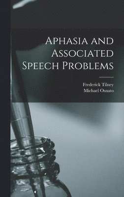 Aphasia and Associated Speech Problems 1