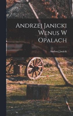 bokomslag Andrzej Janicki Wenus W Opalach