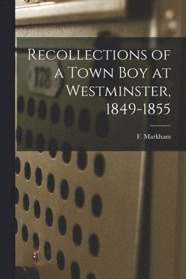 bokomslag Recollections of a Town boy at Westminster, 1849-1855