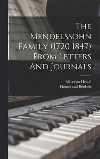 bokomslag The Mendelssohn Family (1720 1847) From Letters And Journals