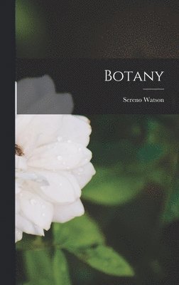 Sereno Watson - Botany, Inbunden