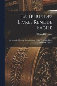 bokomslag La Tenue Des Livres Rendue Facile