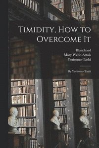 bokomslag Timidity, How to Overcome It