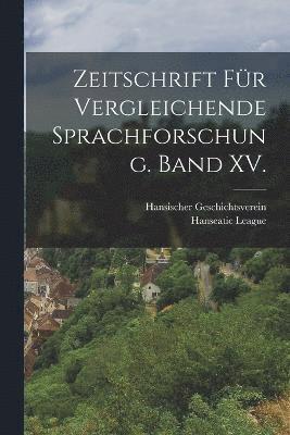 Hansischer Geschichtsverein - Zeitschrift für vergleichende Sprachforschung. Band XV., Häftad