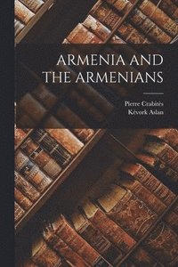 bokomslag Armenia and the Armenians