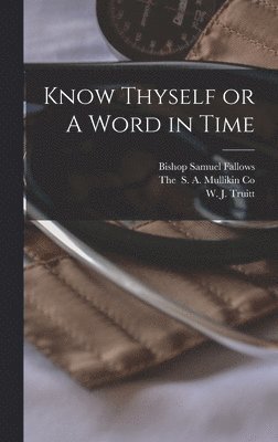 bokomslag Know Thyself or A Word in Time