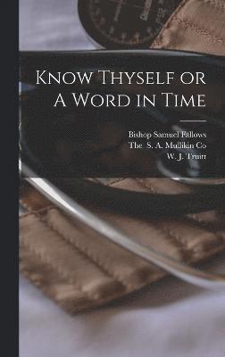 Know Thyself or A Word in Time 1