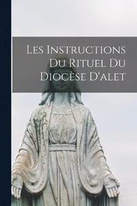 bokomslag Les Instructions Du Rituel Du Diocse D'alet