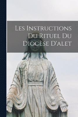 bokomslag Les Instructions Du Rituel Du Diocse D'alet